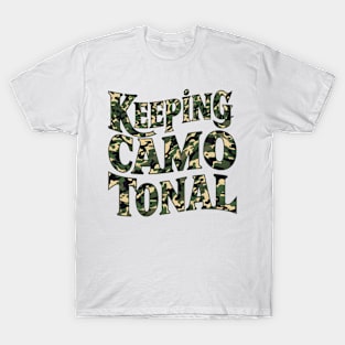 Camo Comedy: Keeping it Camo-tional T-Shirt